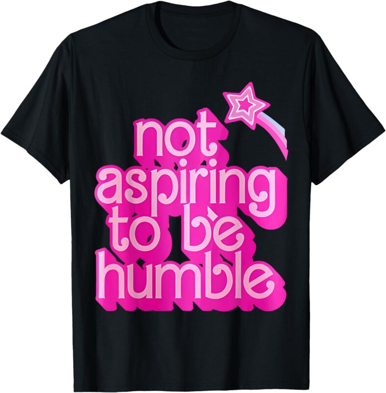 Pink Not Aspiring to Be Humble Kamala Harris Feminist T-Shirt