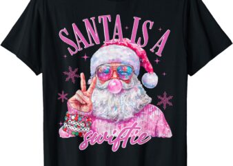 Pink Sunglasses Santa Is A Swifty Santa Christmas Bubble Gum T-Shirt