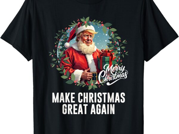 President donald trump make christmas great again santa t-shirt