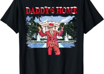 President Daddy’s Home T-Shirt