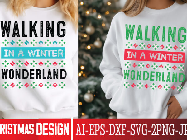 Walking in a winter wonderland t-shirt design, christmas svg, vintage christmas svg, funny christmas svg, christmas 2024 svg, north pole sv