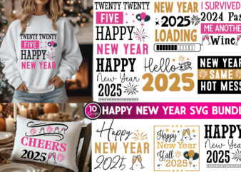 New Year SVG Bundle, New Year T-Shirt Design, New Year 2025 SVG bUndle, New Year 2025 SVG, New Year SVG Bundle 2025, Happy New Year 2025,New