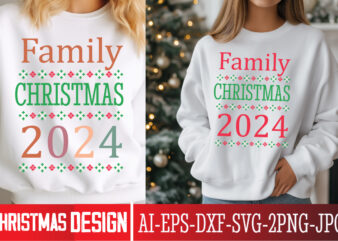 Family Christmas 2024 t-shirt design, Christmas SVG, Funny Christmas SVG, Christmas Shirt SVG, Merry Christmas SVG, Santa SVG, Winter SVG, X