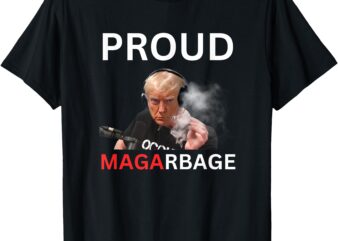 Proud MAGA Garbage Tee Proud To Be Garbage Trump supporters T-Shirt