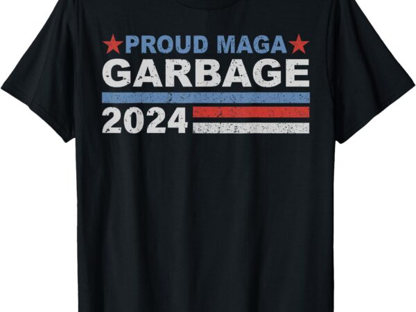 Proud maga garbage trump supporter t-shirt