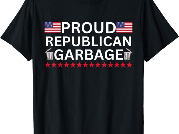 Proud republican garbage support election graphic t-shirt