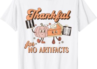 Rad Tech Thanksgiving Thankful For No Artifacts Xray Student T-Shirt