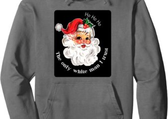 RedCheer_ The Only White Man I Trust Pullover Hoodie