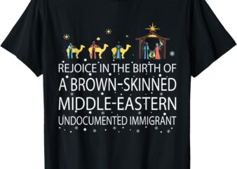 Rejoice In The Birth Of A Brown Skinned Middle Eastern T-Shirt