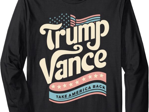 Retro 70s trump vance 2024 long sleeve t-shirt