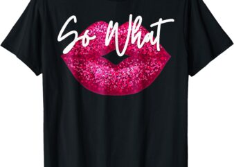 Retro I So What Funny Lips Pink Colors Tee T-Shirt