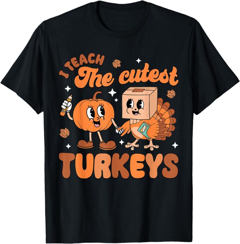 Retro I Teach The Cutest Turkey Thanksgiving Pumpkin Teacher T-Shirt