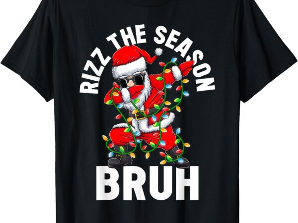 Rizz the season bruh christmas rizzmas santa claus rizzler t-shirt