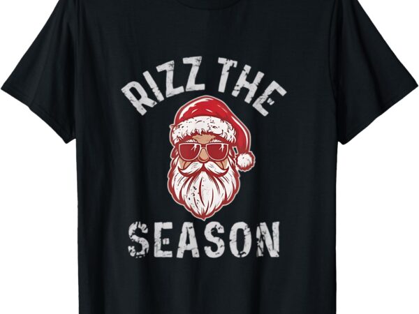 Rizz the season funny santa claus christmas t-shirt