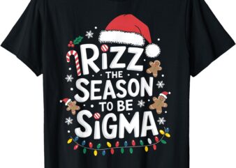 Rizz The Season to be Sigma Gen Alpha Xmas Santa Christmas T-Shirt