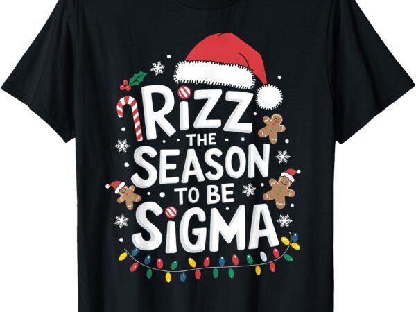 Rizz the season to be sigma gen alpha xmas santa christmas t-shirt