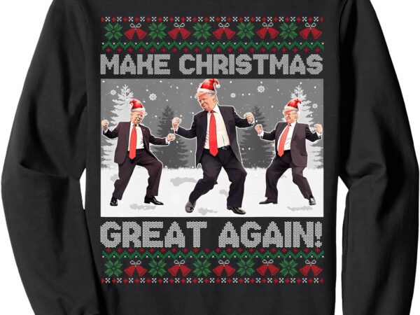 Santa trump dance make christmas great again ugly sweater sweatshirt