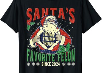 Santa’s Favorite Felon Since 2024 Christmas Xmas Funny Trump T-Shirt