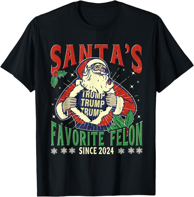 Santa’s Favorite Felon Since 2024 Christmas Xmas Funny Trump T-Shirt