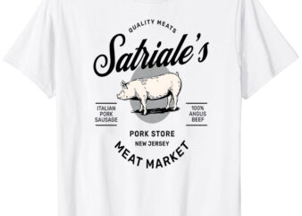 Satriales and New Jersey Pork Store Meat Market T-Shirt