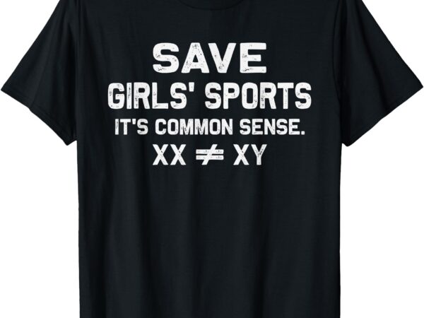 Save girls sports, its common sense xx different to xy t-shirt