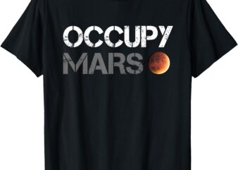 Occupy Mars Astronomy Space Explorer Rocket Science T-Shirt