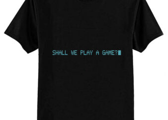 Shall We Play A Game T-Shirt