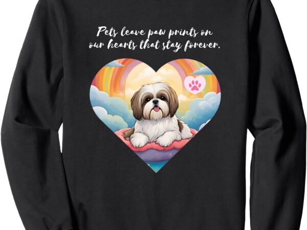 Shih tzu memorial art – paw prints on our hearts sweatshirt