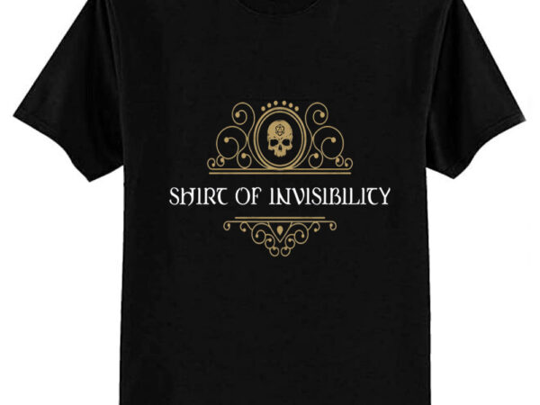 Shirt of invisibiity dungeons crawler and dragons slayer t-shirt