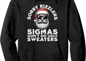 Sigmas Don’t Do Ugly Sweaters Christmas Santa Rizz Teen Boys Pullover Hoodie