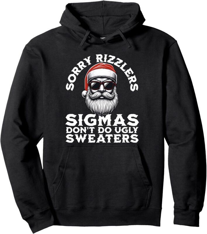 Sigmas Don’t Do Ugly Sweaters Christmas Santa Rizz Teen Boys Pullover Hoodie