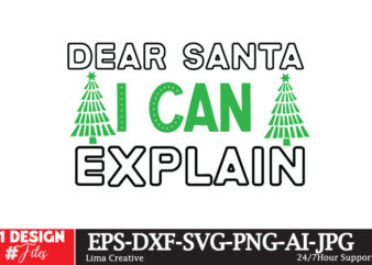 Dear Santa I Can Explain T-shirt Design, Winter SVG Bundle, Christmas Svg, Winter svg, Santa svg, Christmas Quote svg, Funny Quotes Svg, Sn