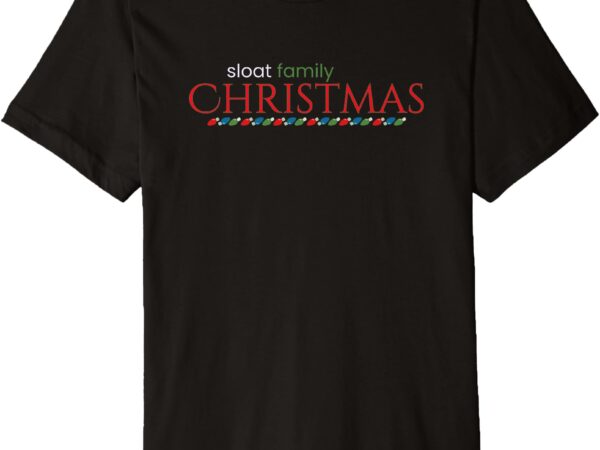 Sloat family christmas premium t-shirt