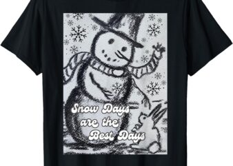 Snow Days are the Best Days T-Shirt