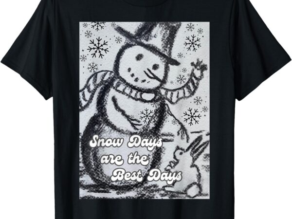 Snow days are the best days t-shirt