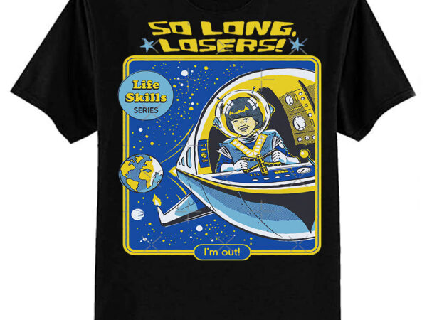 So long, losers classic t-shirt