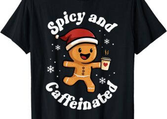 Spicy And Caffeinated Coffee Women Gingerbread Christmas T-Shirt