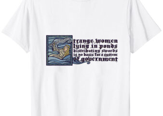 Strange Women Lying in Ponds Classic T-Shirt