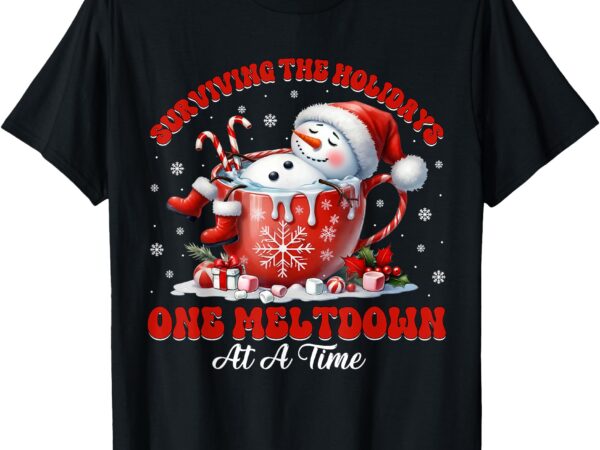 Surviving the holidays one meltdown funny christmas snowman t-shirt