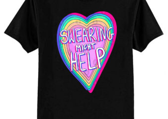 Swearing might help #2 T-Shirt