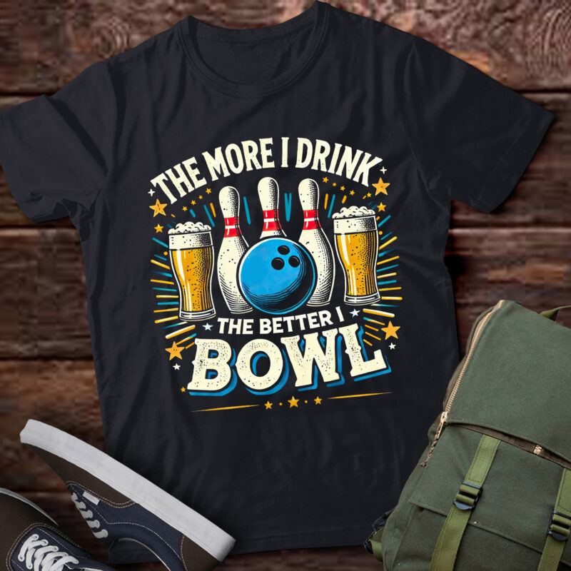 TA121-The more I Drink the better I Bowl Beer Fan Bowling T-Shirt