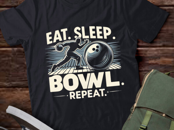 Ta125-bowling. eat. sleep. bowl. repeat. t-shirt