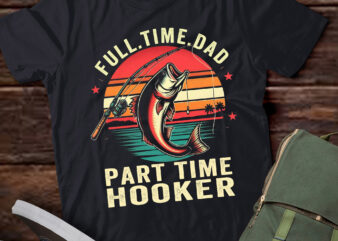 TA13 – Funny Bass Fish Dad Part Time Hooker T-Shirt