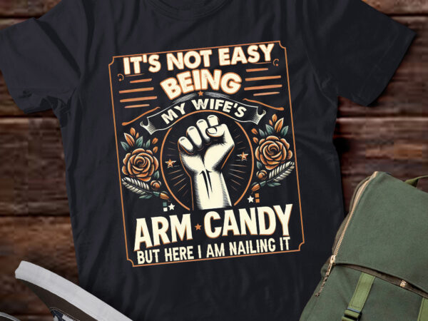 Ta150-it’s not easy being my wife’s arm retro funny husband t shirt designs for sale