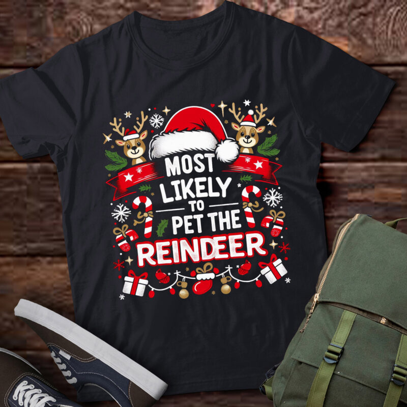 TA22-Most Likely To Pet The Reindeer Funny Christmas T-Shirt