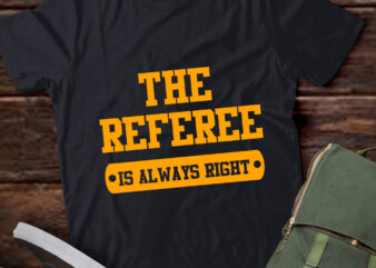 TA33-Refereeing The Referee is Always Right T-Shirt