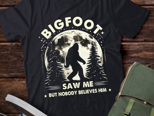 Ta37-big.foot saw me but nobody believes him funny sasquatch yeti t-shirt