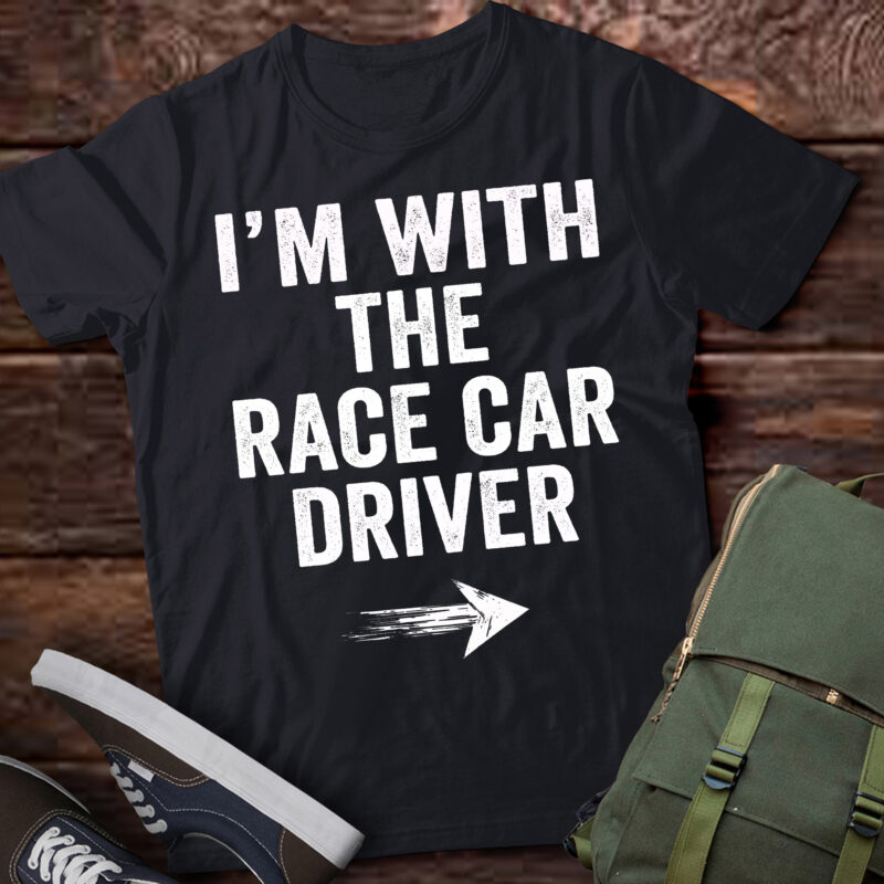 TA5-I’m With Race Car Driver Couple RaceCar T-Shirt