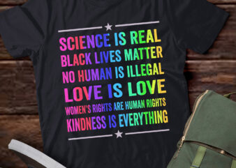 TA54-Kindness is EVERYTHING Science is Real Love is Love T-Shirt