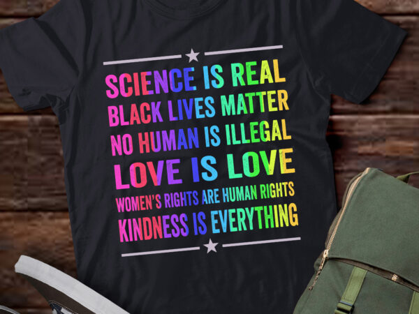 Ta54-kindness is everything science is real love is love t-shirt